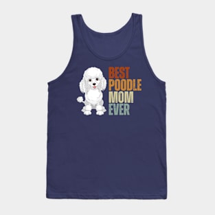 Vintage Best Poodle Mom Ever Funny Puppy Poodle Dog Lover Tank Top